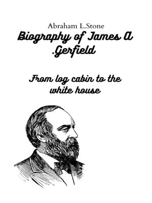 cover image of Biography   of   James A. Garfeld